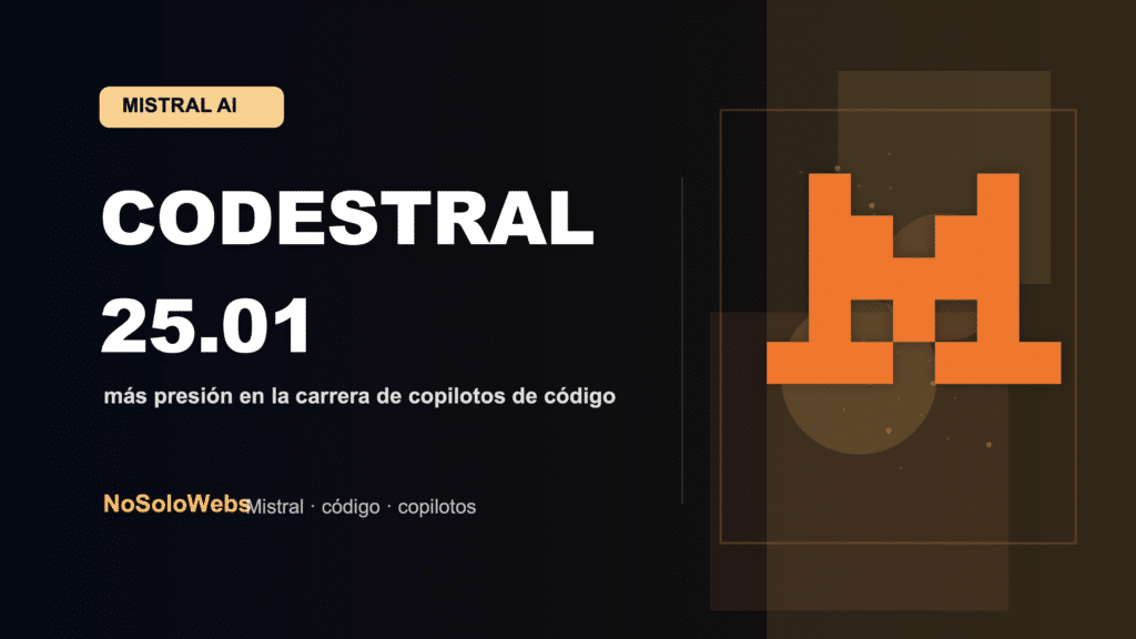 Codestral 25.01: Mistral acelera su modelo de código y aprieta la carrera de copilotos