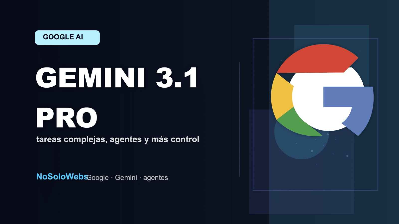 Gemini 3.1 Pro: Google refuerza su modelo para tareas complejas y agentes
