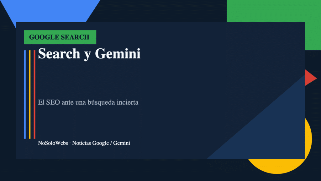 Google Search y Gemini: el SEO ante una búsqueda incierta