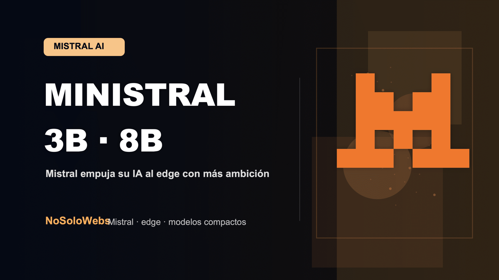 Ministral 3B y 8B: por qué Mistral también quiere ganar la batalla de la IA en el edge