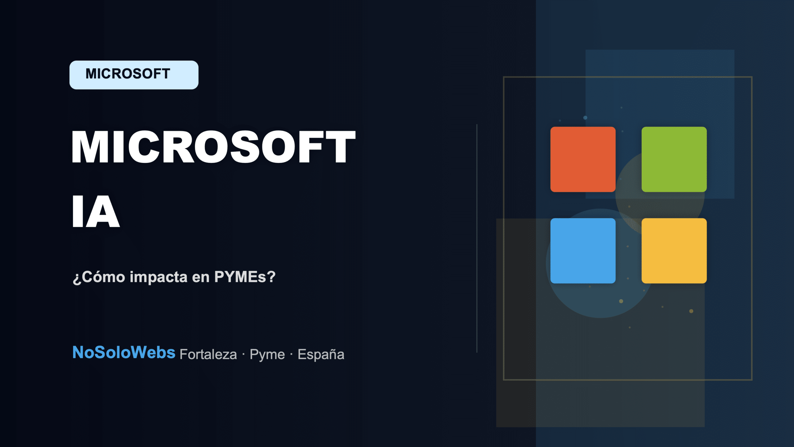Fortaleza Microsoft IA: ¿cómo afecta a tu pyme española?