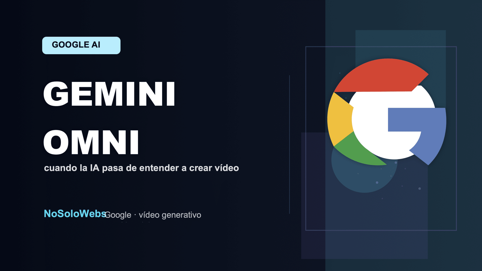 Gemini Omni: Google quiere que la IA deje de entender y empiece a crear vídeo