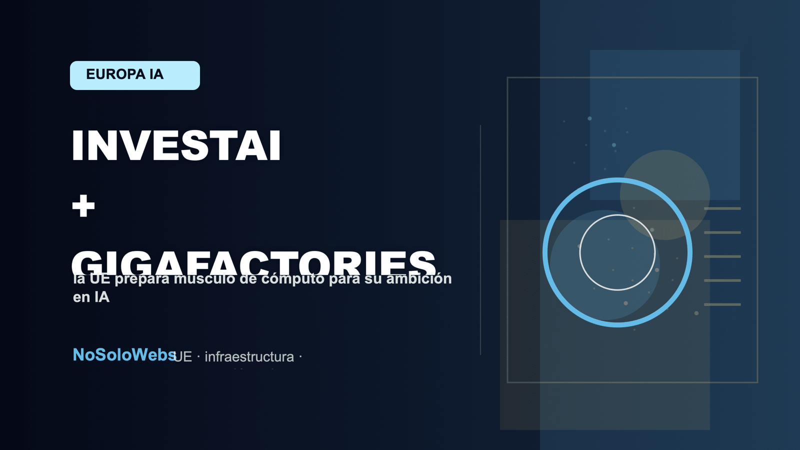 InvestAI y las AI Gigafactories: la UE prepara el salto al cómputo masivo para IA