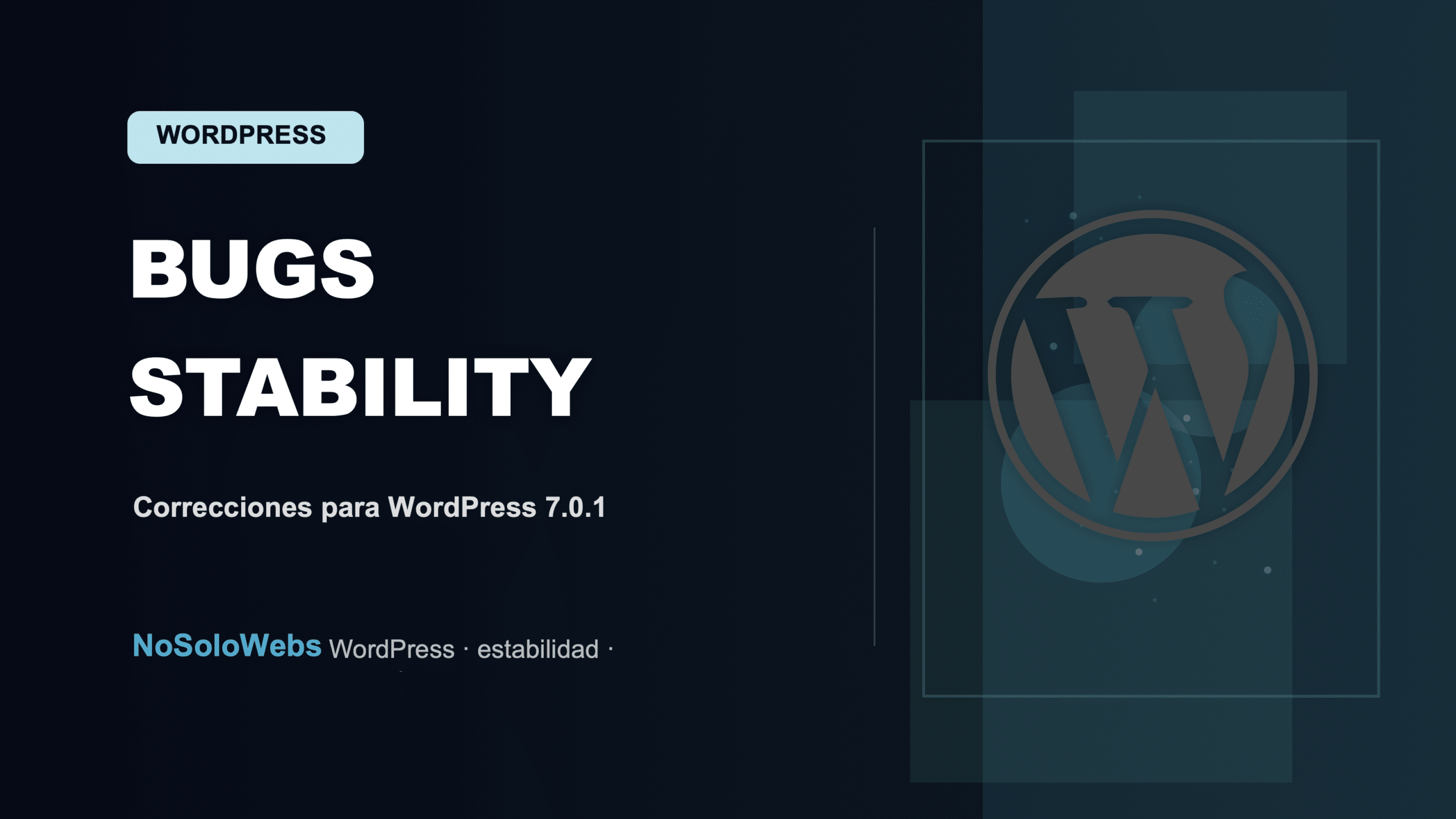 Bugs WordPress 7.0.1: Correcciones y Mejoras para la Estabilidad