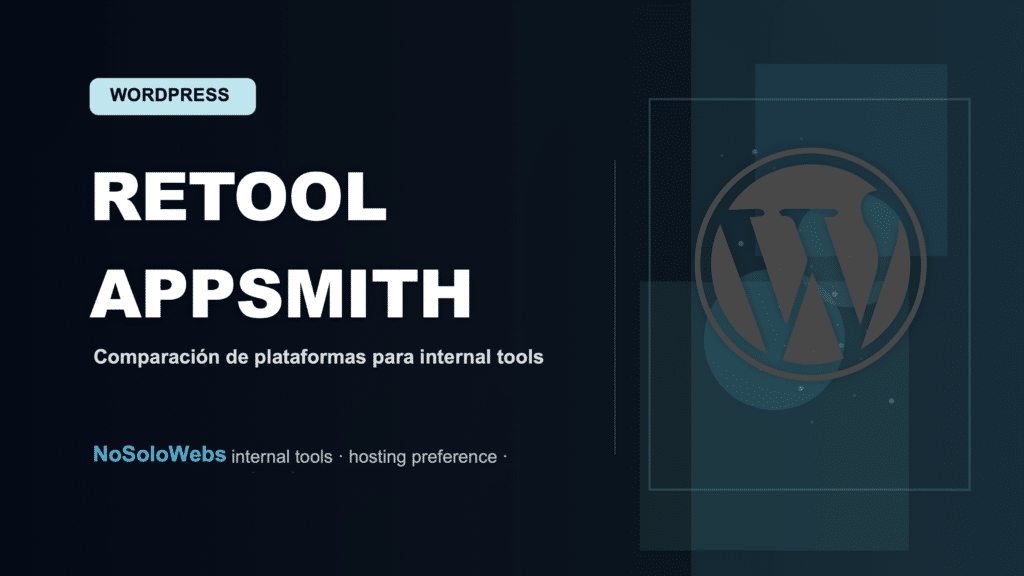 Comparación de Retool y Appsmith: Plataformas para internal tools clave en la optimización empresarial