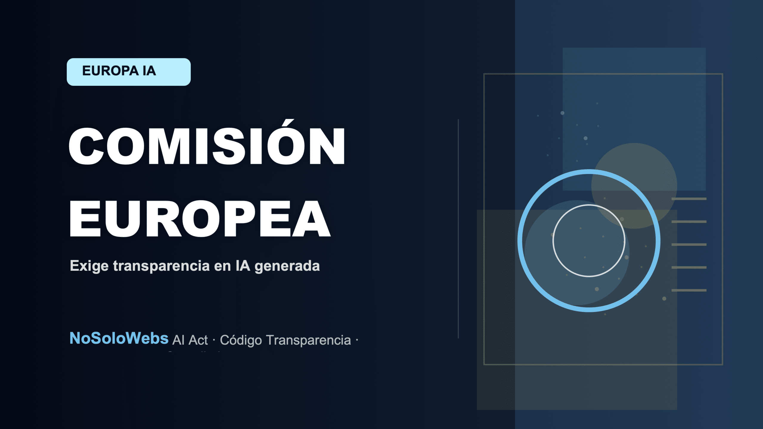 La Comisión Europea exige transparencia en contenido generado por IA: ¿Cómo afectará a tu negocio?