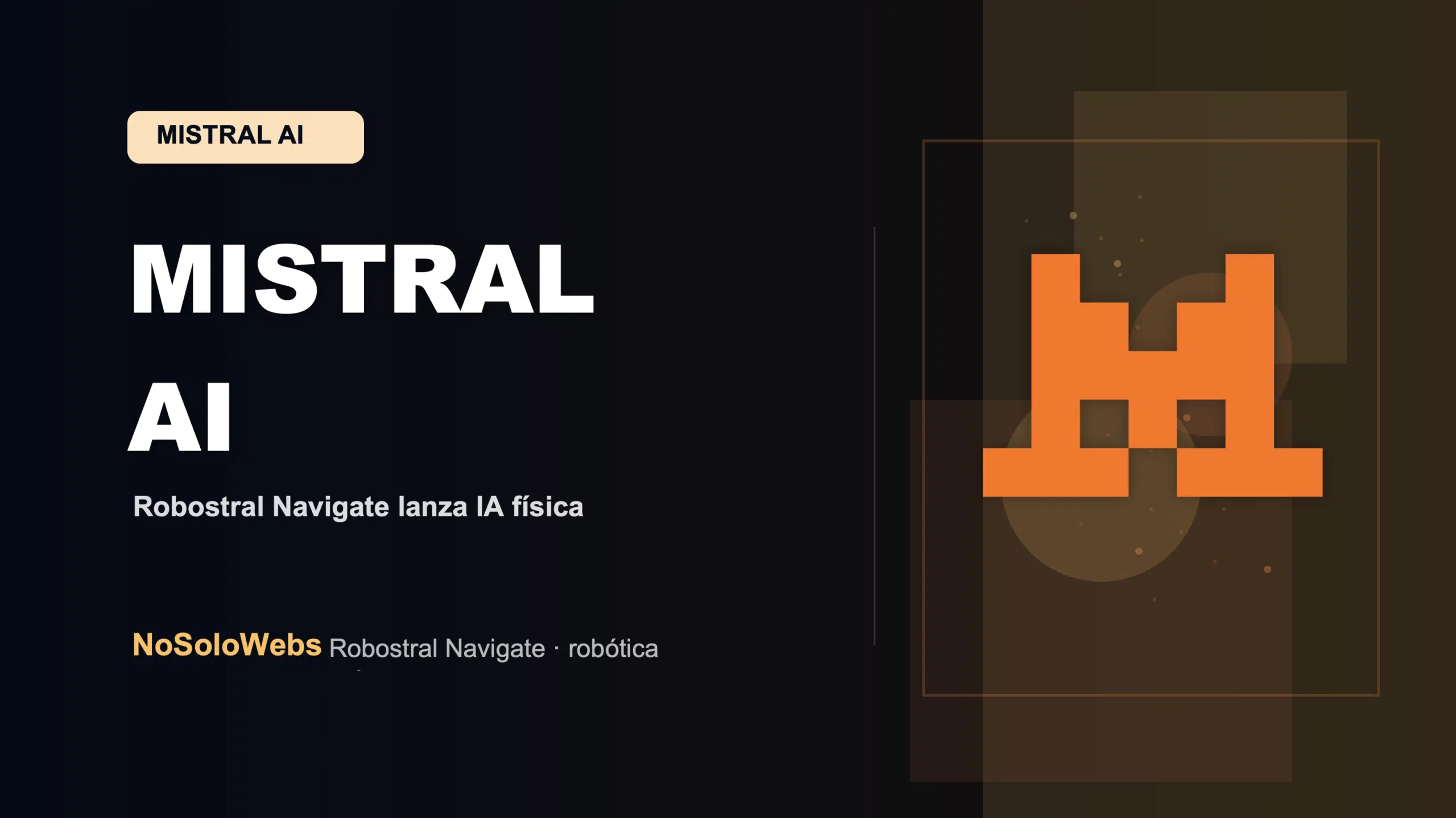 Mistral AI lanza Robostral Navigate: robótica autónoma para optimizar la productividad de las pymes