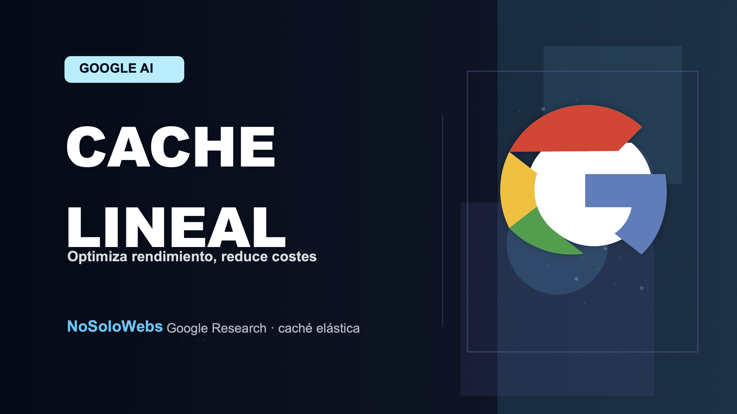 Optimizando el rendimiento y reduciendo costes: la caché lineal elástica de Google