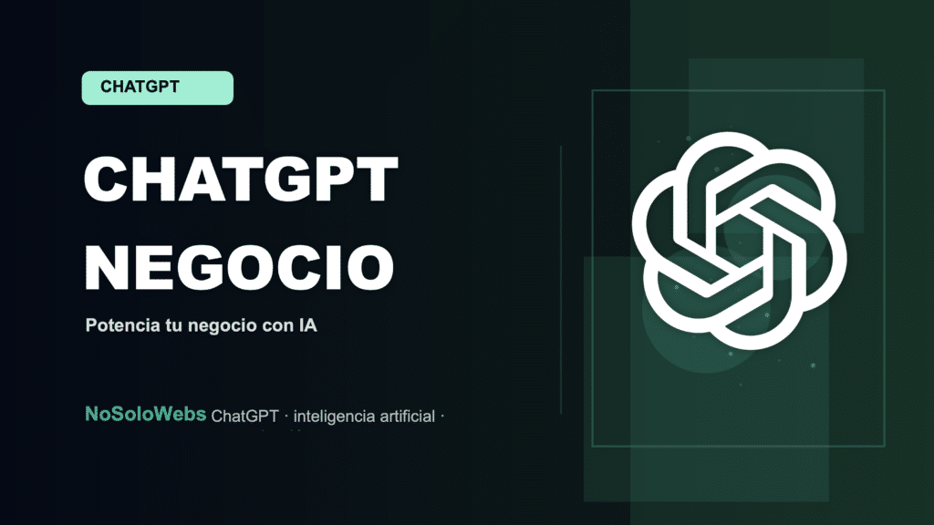 ¿Qué es ChatGPT y cómo puedes usarlo para potenciar tu negocio?