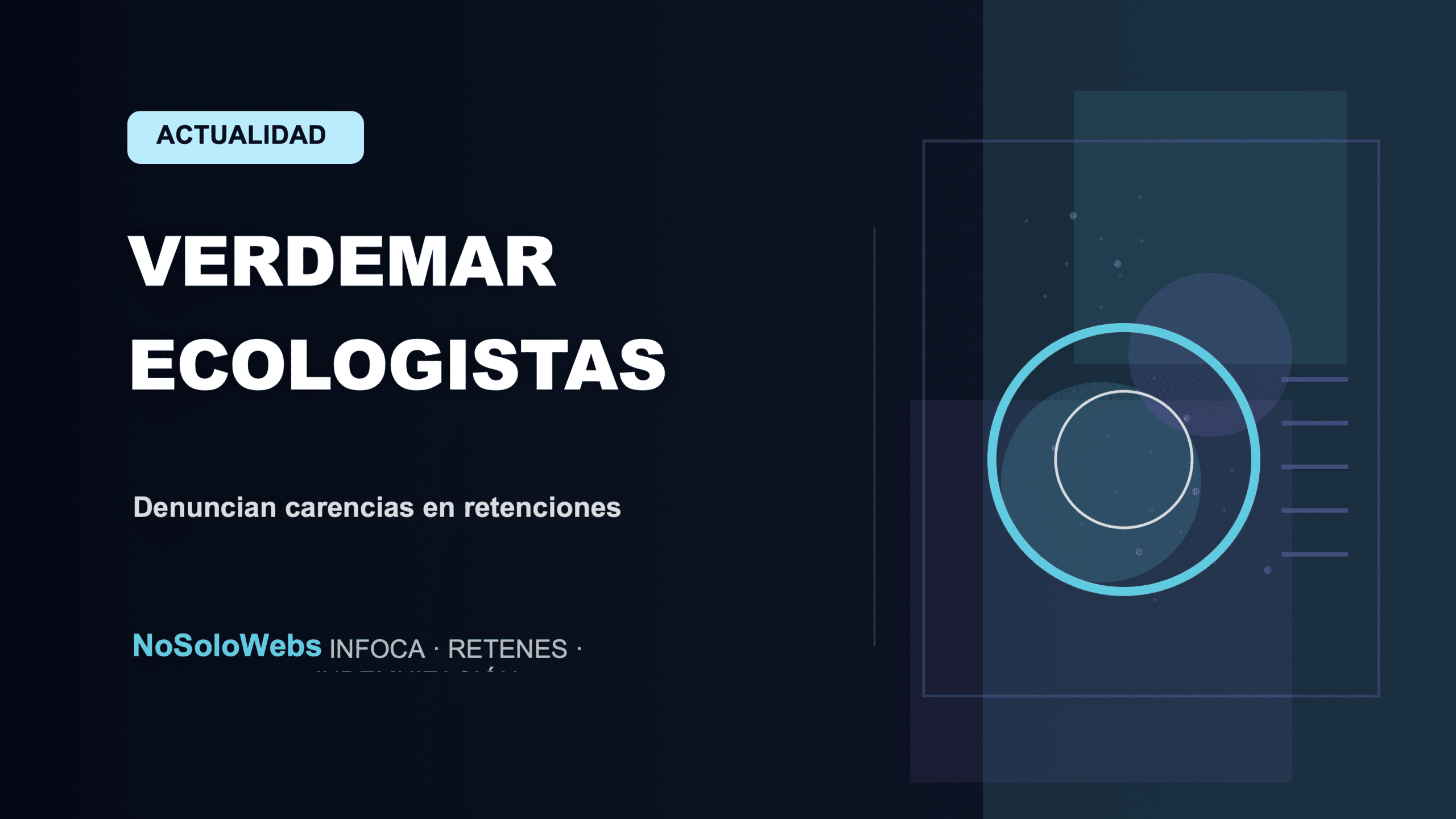Verdemar Ecologistas en Acción denuncia falta de dotación en retenciones, poniendo en riesgo el sistema financiero seguro