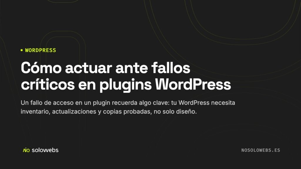 Cómo actuar ante fallos críticos en plugins WordPress