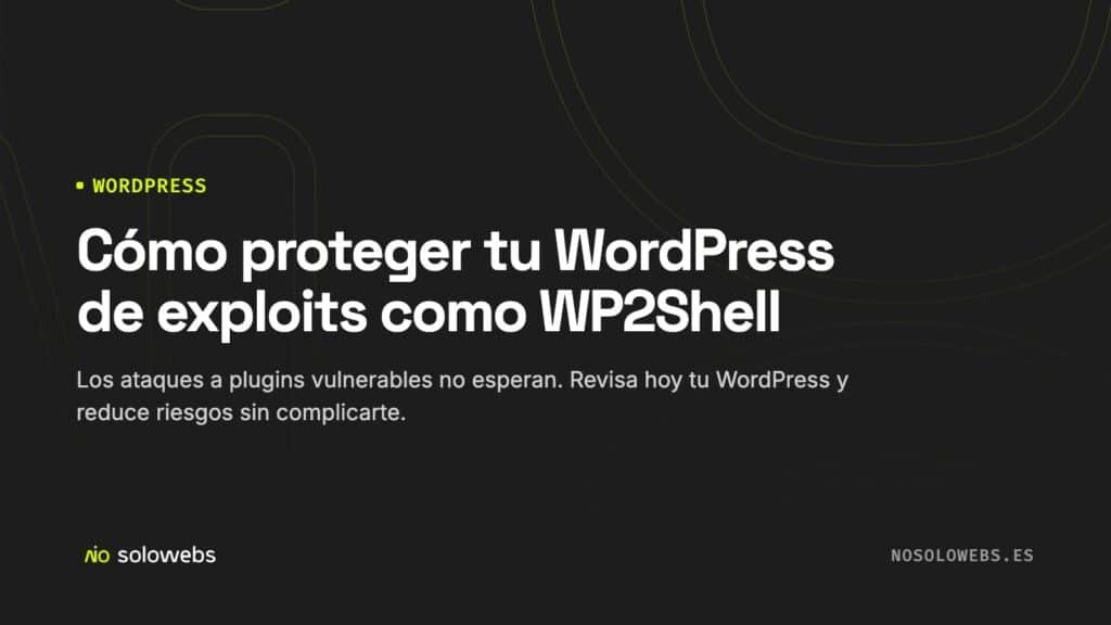 Cómo proteger tu WordPress de exploits como WP2Shell