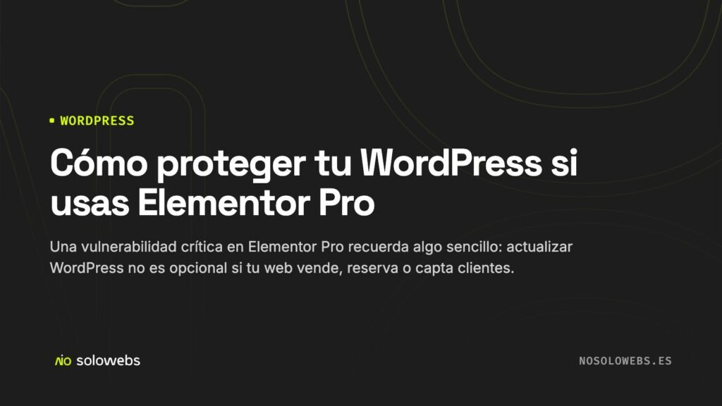 Cómo proteger tu WordPress si usas Elementor Pro