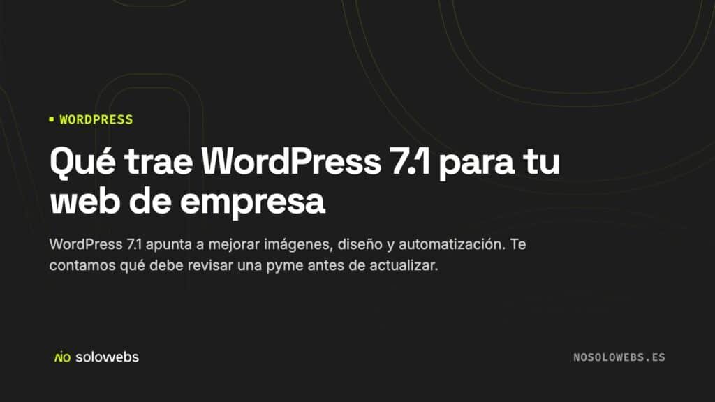 Qué trae WordPress 7.1 para tu web de empresa