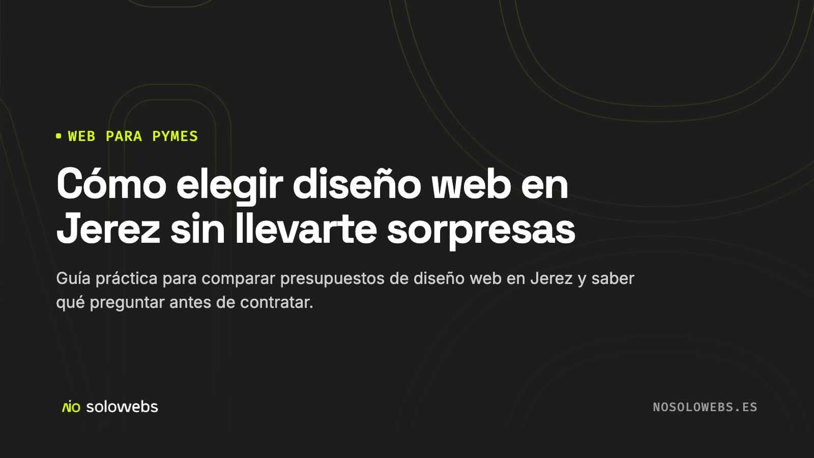 Cómo elegir diseño web en Jerez sin llevarte sorpresas
