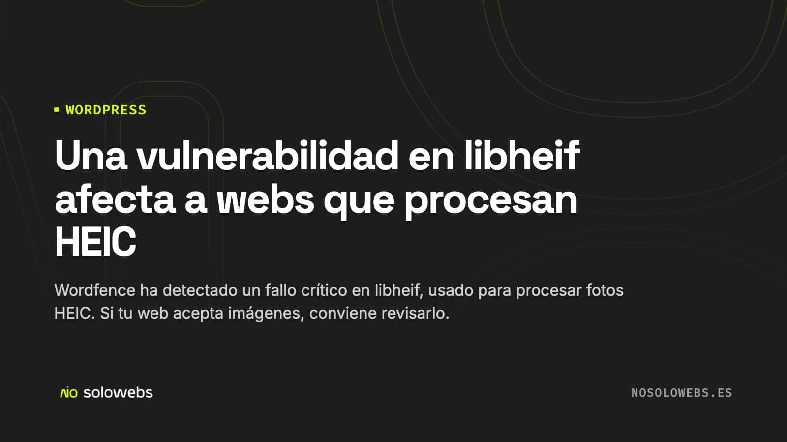 Una vulnerabilidad en libheif afecta a webs que procesan HEIC