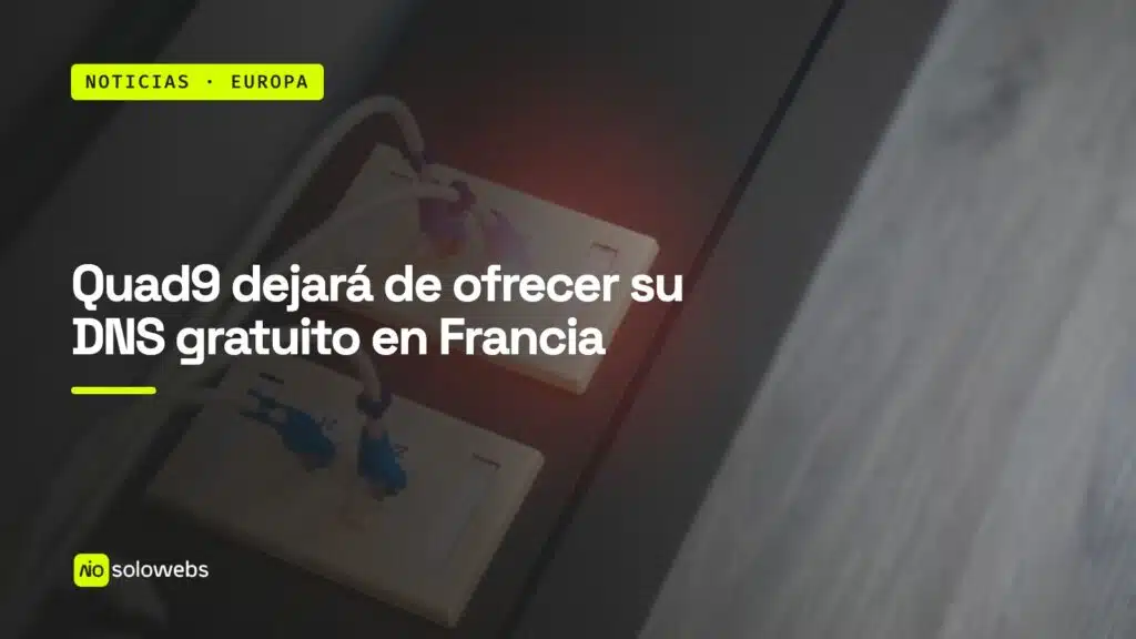 Quad9 dejará de ofrecer su DNS gratuito en Francia
